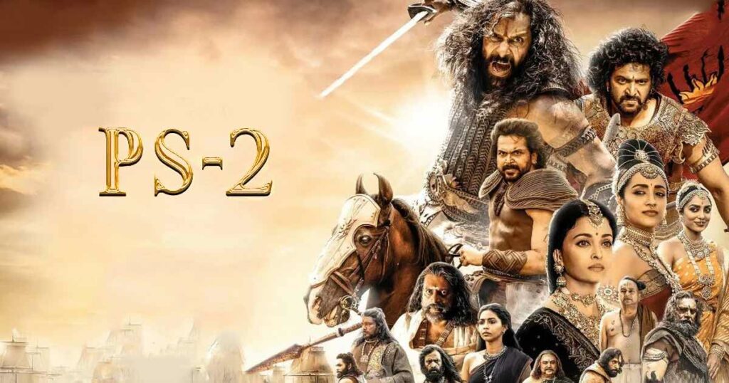 ponniyin selvan 2 movie review 002 2 Ponniyin Selvan 2 Is Now Out On OTT Platform: Know More Here!