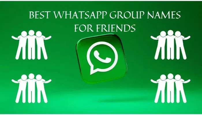 BEST WHATSAPP GROUP NAMES FOR FRIENDS jpg Best WhatsApp Group Friend Names for you to choose in 2024