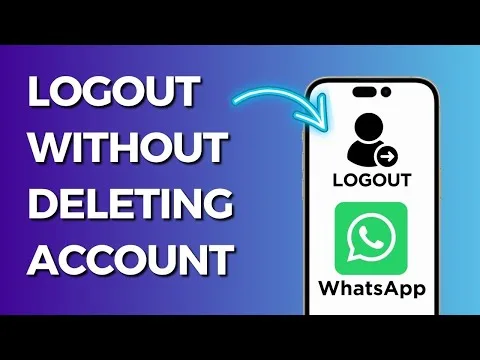 How to Logout of WhatsApp Without Deleting Account (2025)